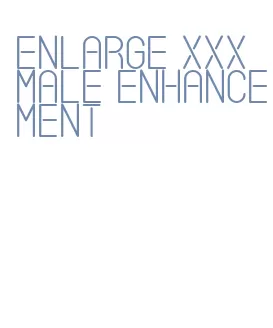 enlarge xxx male enhancement