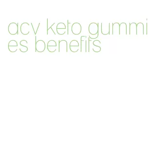 acv keto gummies benefits
