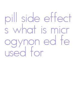 pill side effects what is microgynon ed fe used for