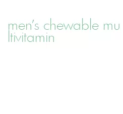 men's chewable multivitamin