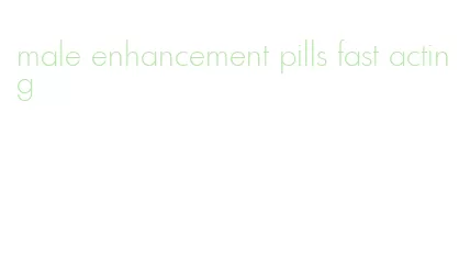 male enhancement pills fast acting