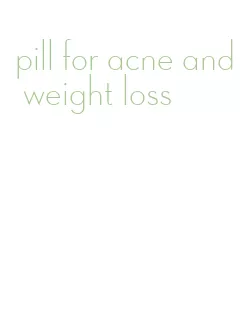 pill for acne and weight loss